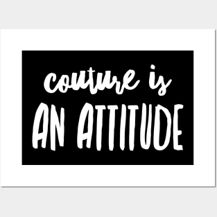couture is an attitude Posters and Art